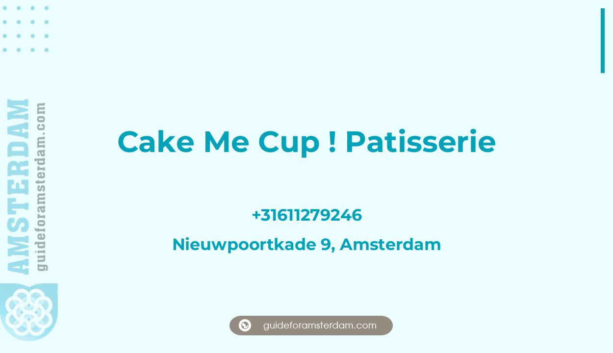 Reviews over Cake Me Cup ! Patisserie, Nieuwpoortkade 9, Amsterdam