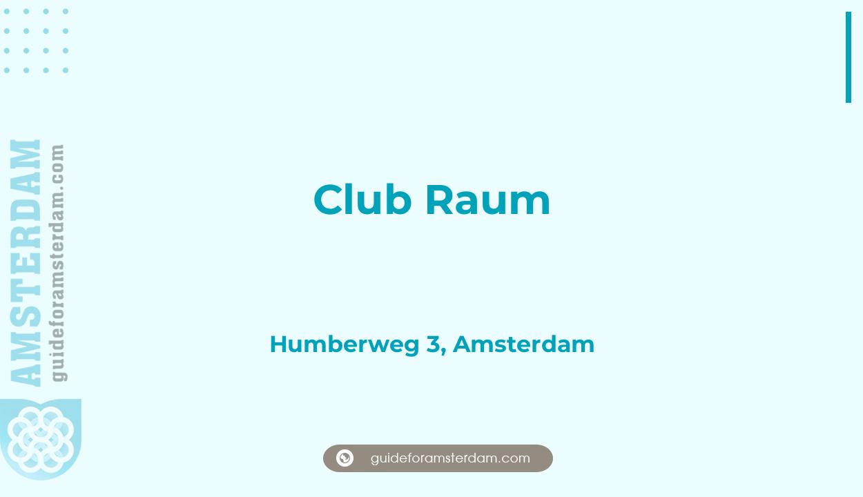 Reviews over Club Raum, Humberweg 3, Amsterdam