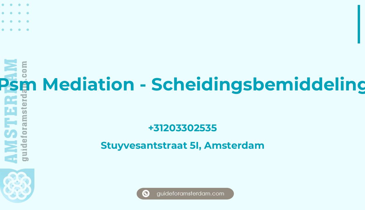 Reviews over Psm Mediation - Scheidingsbemiddeling, Stuyvesantstraat 5I, Amsterdam