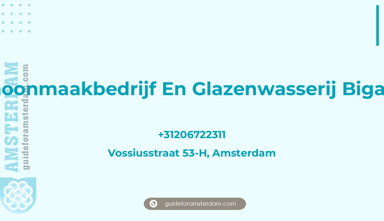 Reviews over Schoonmaakbedrijf En Glazenwasserij Bigaton, Vossiusstraat 53-H, Amsterdam