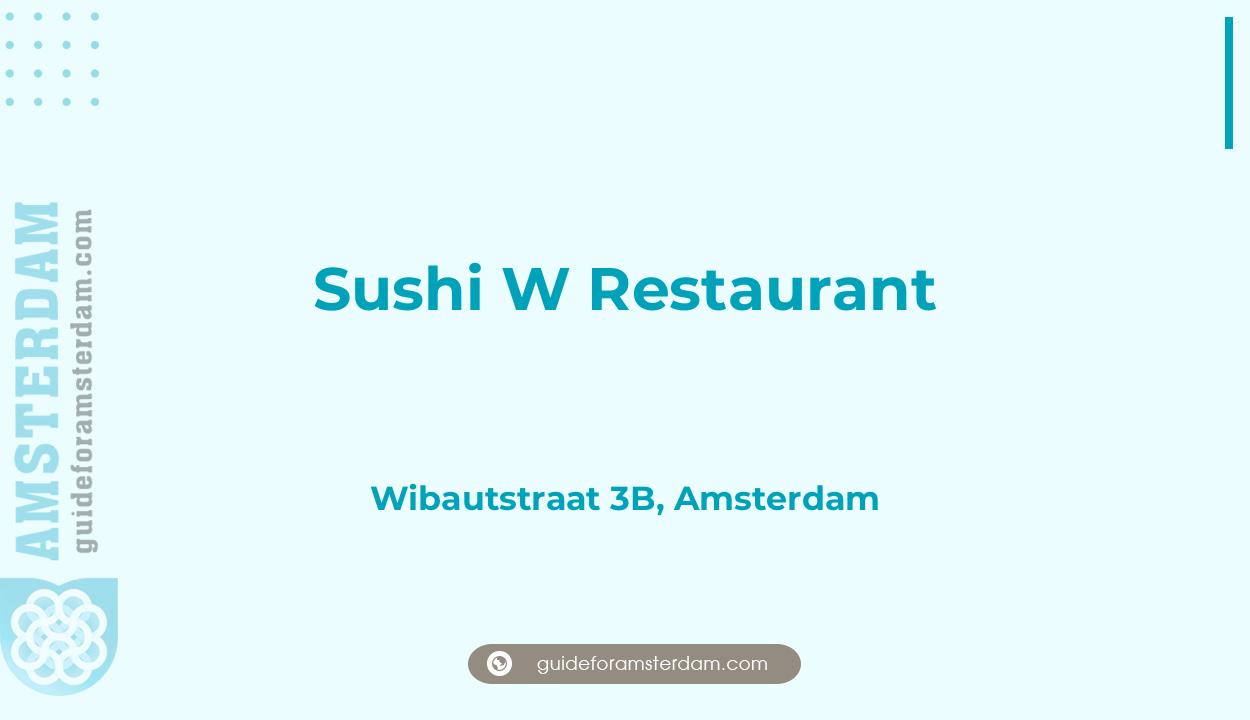 Reviews over Sushi W Restaurant, Wibautstraat 3B, Amsterdam